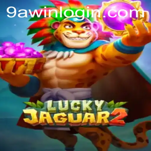 Exploring Luckyjaguar2: A Premier Gaming Experience with 9awin Login