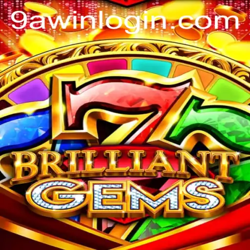 Exploring the World of BrilliantGems and the Importance of 9awin Login