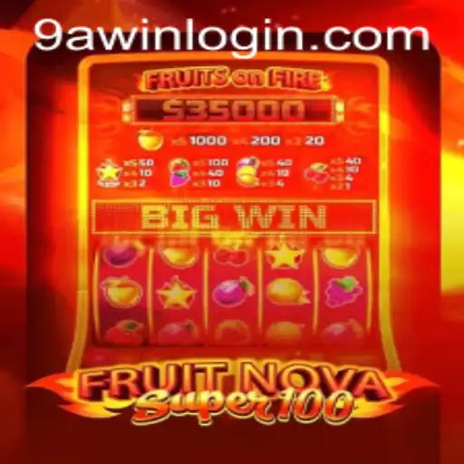 Exploring the Exciting World of FruitNovaSuper100 and Mastering 9awin Login
