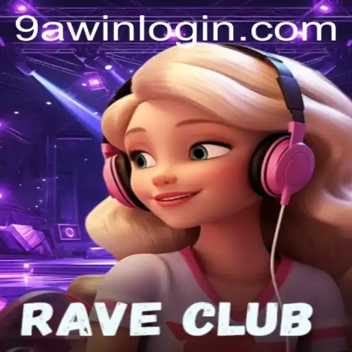 RaveClub: A Thrilling New Gaming Experience with 9awin Login
